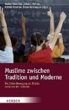 Muslime zwischen Tradition und Moderne: Die G&uuml;len-Bewegung als Br&uuml;cke zwischen den Kulturen - Bekim Agai, Michael Blume, Claudia Derichs, Johann Ev. Hafner, Rainer Hermann, Thomas Michel, Simon Robinson, Leonid R. Sykiainen, Wilhelm Willeke