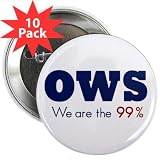 OWS Occupy Wall Street Protest WE ARE THE 99% on 2.25 inch Pinback Button 10-PACK