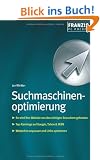 Suchmaschinenoptimierung: So wird Ihre Website von den richtigen Besuchern gefunden. Top-Rankings auf Google, Yahoo & MSN. Webseiten anpassen und Links optimieren