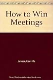 How to win meetings