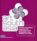 ArtSouthAsia : the first international programme of visual culture from Bangladesh, India, Pakistan and Sri Lanka 2002