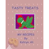 TASTY TREATS (My recipes)