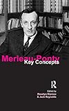 Merleau-Ponty : key concepts