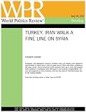 Turkey, Iran Walk a Fine Line on Syria (World Politics Review Briefings)