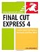 Final Cut Express 4: Visual QuickStart Guide (Visual QuickStart Guides)