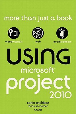 Using Microsoft Project 2010   [USING MS PROJECT 2010] [Paperback]