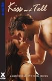 Kiss and Tell: A Collection of Five Erotic Stories