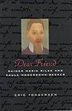 Dear Friend: Rainer Maria Rilke and Paula Modersohn-Becker