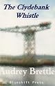 The Clydebank Whistle: Four Stories and Two Poems