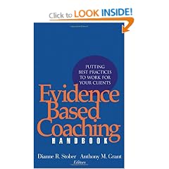 The Evidence Based Coaching Handbook: Putting Best Practices to Work for Your Clients