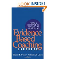 The Evidence Based Coaching Handbook: Putting Best Practices to Work for Your Clients