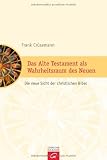 Produkt-Bild: Das Alte Testament als Wahrheitsraum des Neuen: Die neue Sicht der christlichen Bibel
