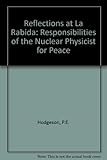 Reflections at La Rabida : the responsibility of the nuclear physicist for peace