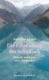 Die Empfindung des Schicksals: Biographie und Karma im 21 - Jahrhundert - Wolf-Ulrich Kl&uuml;nker
