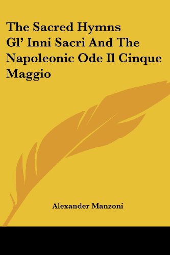 The Sacred Hymns Gl' Inni Sacri and the Napoleonic Ode Il Cinque Maggio