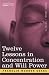 Books : Concentration And Will Power In Twelve Lessons