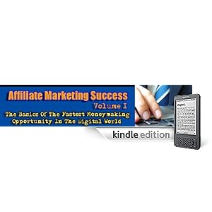 Affiliate Marketing Success Volume 1