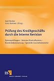Produkt-Bild: Pr&uuml;fung des Kreditgesch&auml;fts durch die Interne Revision: Systempr&uuml;fungen - Internes Kontrollsystem - Kreditrisikosteuerung - Spezielle Gesch&auml;ftsbereiche