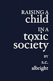 Raising a Child in a Toxic Society