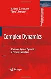 Complex Dynamics: Advanced System Dynamics in Complex Variables (Intelligent Systems, Control and Automation: Science and Engineering)