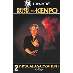 Ed Parker's Infinite Insights Into Kenpo: Physical Anaylyzation I