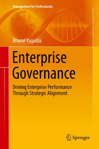 Enterprise Governance: Driving Enterprise Performance Through Strategic Alignment (Management for Professionals)