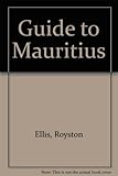 Guide to Mauritius : for tourists, business visitors and independent travellers