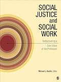 Social justice and social work : rediscovering a core value of the profession
