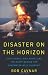 Disaster on the Horizon: High Stakes, High Risks, and the Story Behind the Deepwater Well Blowout