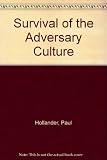 The survival of the adversary culture : social criticism and political escapism in American society