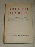 British Diaries: annotated bibliography of British Diaries  between 1442 & 1942