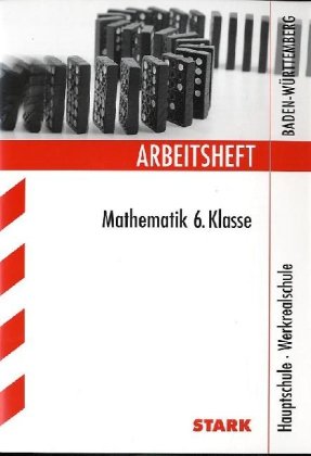 Stark Verlagsgesellschaft mbH & Co. KG Mathematik 6. Klasse. Hauptschule &middot; Werkrealschule. Arbeitshefte Baden-W&uuml;rttemberg