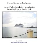 Cruise Speaking Exclusive: James Malinchak Interviews Cruise Speaking Expert Daniel Hall