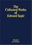 Sapir, Edward: The Collected Works: Volume 1: General Linguistics (The Collected Wroks of Edward Sapir)