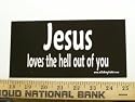 Jesus Loves The Hell Out Of You Christian Bumper Sticker