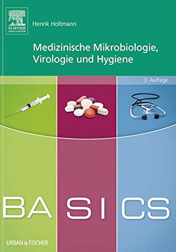 BASICS Medizinische Mikrobiologie,Virologie und Hygiene (German Edition)