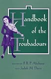 A Handbook of the Troubadours (Publications of the UCLA Center for Medieval and Renaissance)