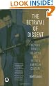 The Betrayal of Dissent: Beyond Orwell, Hitchens and the New American Century