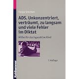 ADS. Unkonzentriert, vertr�umt, zu langsam und viele Fehler im Diktat: Hilfen f�r das hypoaktive Kindvon "Helga Simchen"