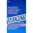 Pediatric Emergency Medicine Secrets by Steven M. Selbst and Kate Cronan