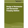 Design of Wastewater and Stormwater Pumping Stations (Manual of Practice) (Urban Tapestry Series)
