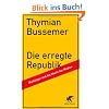 Die erregte Republik: Wutb�rger und die Macht der Medien
