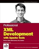 Professional XML Development with Apache Tools: Xerces, Xalan, FOP, Cocoon, Axis, Xindice