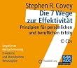 Die 7 Wege zur Effektivit�t. 10 CD's: Prinzipien f�r pers�nlichen und beruflichen Erfolg