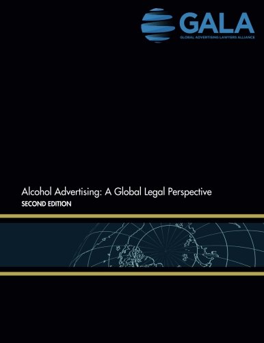 Alcohol Advertising: A Global Legal Perspective: Second Edition