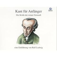 Kant f�r Anf�nger / Die Kritik der reinen Vernunft / 4 CDs in einer Box