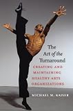ISBN 9781584657354 product image for The Art of the Turnaround: Creating and Maintaining Healthy Arts Organizations | upcitemdb.com