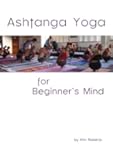 Ashtanga Yoga for Beginner's Mind