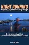 Night Running: A Book of Essays About Breaking Through