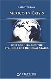 Mexico In Crisis: Lost Borders and the Struggle for Regional Status